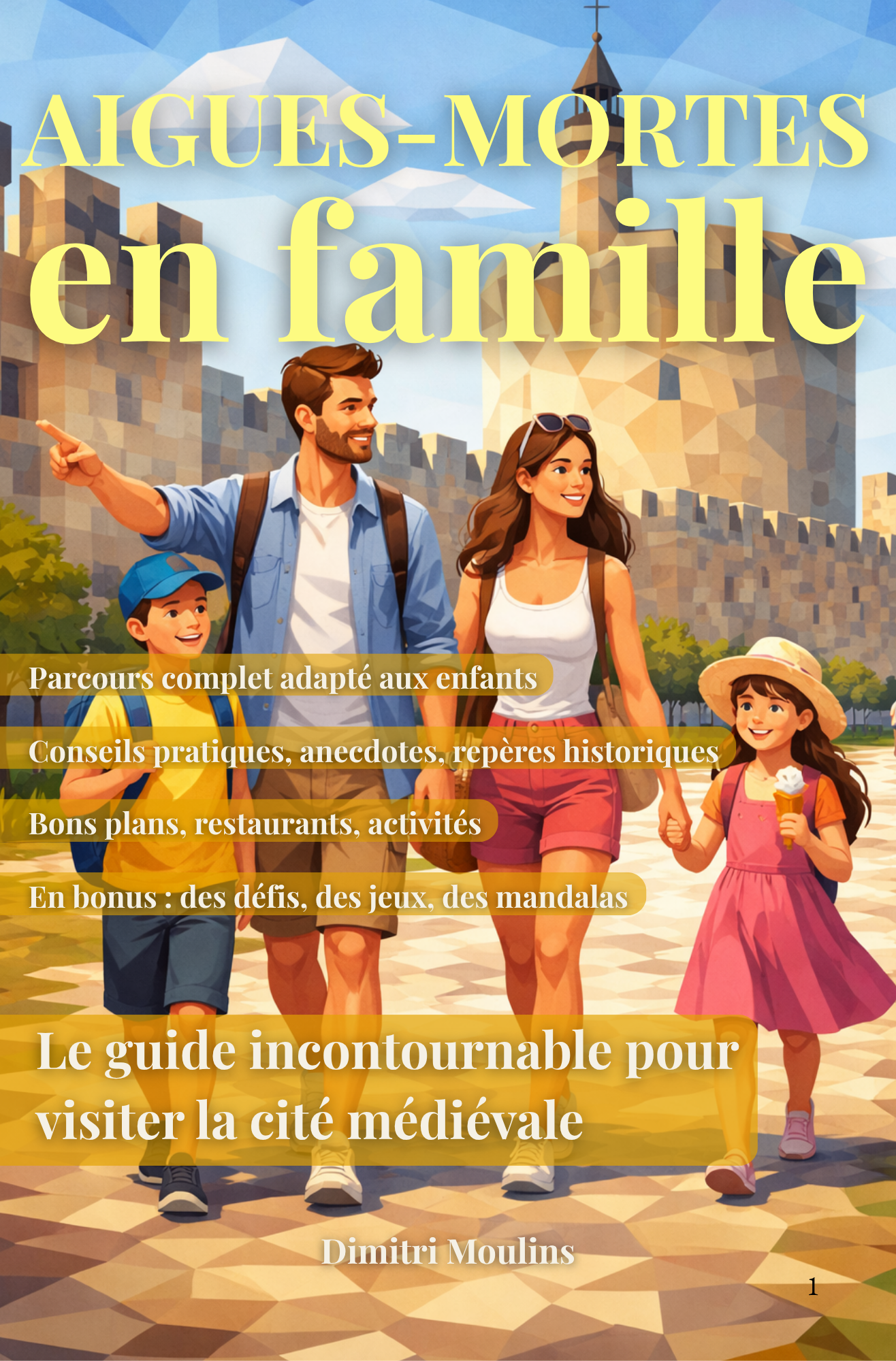 Aigues-Mortes en famille - Le guide incontournable pour découvrir la cité médiévale et ses alentours avec des enfants