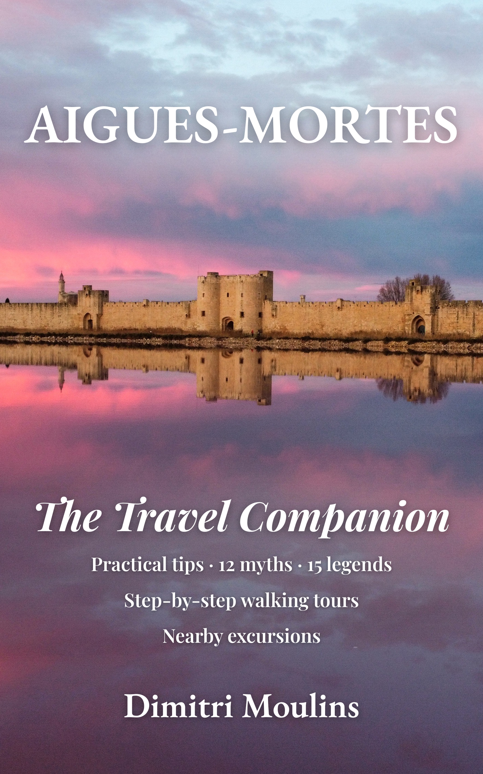 Couverture du guide Aigues-Mortes – The Travel Companion
